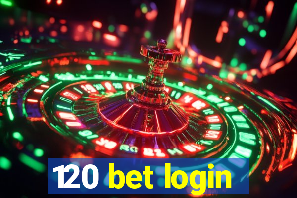 120 bet login